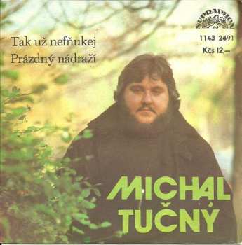 SP Michal Tučný: Tak Už Nefňukej / Prázdný Nádraží