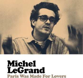 CD Michel Legrand: Paris Was Made For Lovers