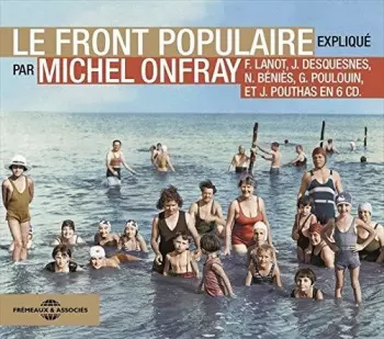 Michel Onfray: Le Front Populaire Expliqué