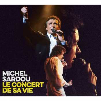 3CD Michel Sardou: Le Concert De Sa Vie