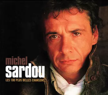 Michel Sardou: Les 100 Plus Belles Chansons