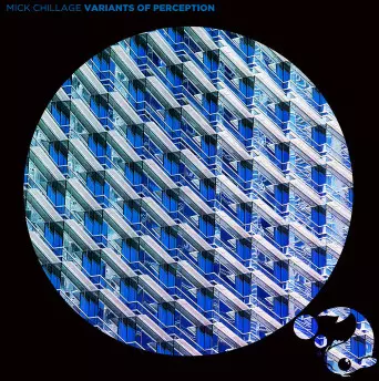 Mick Chillage: Variants Of Perception