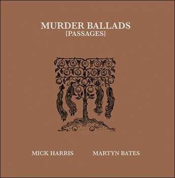 2LP Martyn Bates: Murder Ballads (Passages) LTD | CLR