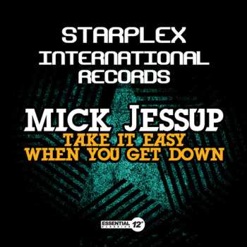 CD Mick Jessup: Take It Easy When You Get Down