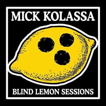 Album Mick Kolassa: Blind Lemon Sessions