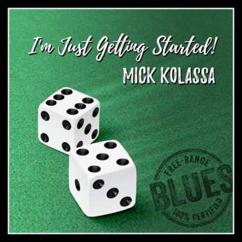 CD Mick Kolassa: I'm Just Getting Started!