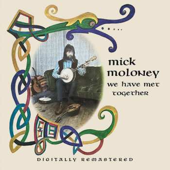 CD Mick Moloney: We Have Met Together