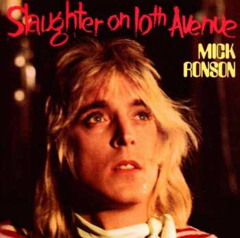 Album Mick Ronson: Slaughter On 10th Avenue