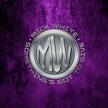 CD Mick White: Something's Got To Give