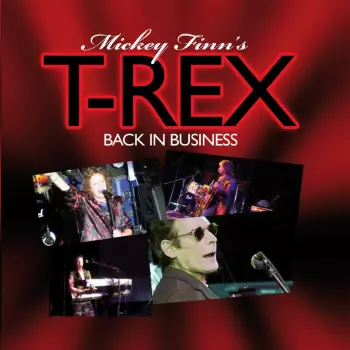 Mickey Finn's T-Rex: Back In Business