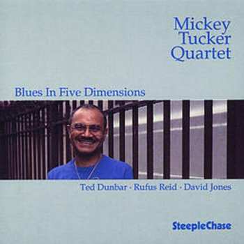 CD Mickey Tucker Quartet: Blues In Five Dimensions