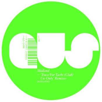 Album Midland: Trace / For (Yacht) Club Use Only Remixes