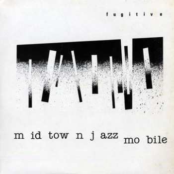 LP Midtown Jazz Mobile: Fugitive
