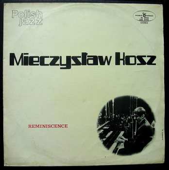 LP Mieczysław Kosz: Reminiscence
