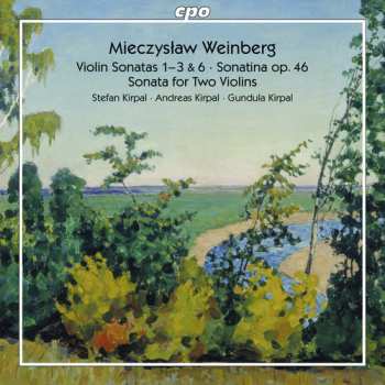 Album Mieczysław Weinberg: Violin Sonatas 1-3 & 6 · Sonatina Op. 46 · Sonata for Two Violins