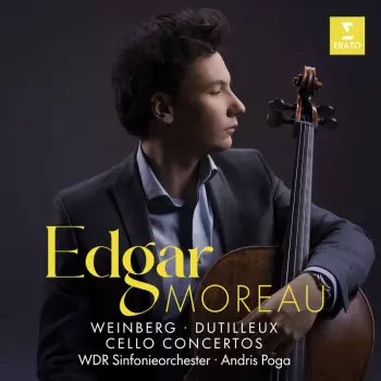 Edgar Moreau - Weinberg / Dutilleux - Cello Concertos