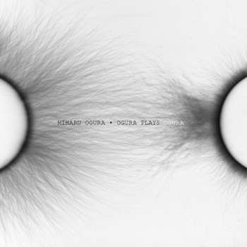 CD Miharu Ogura: Ogura Plays Ogura LTD