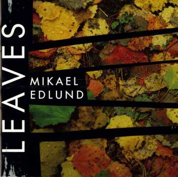 Album Mikael Edlund: Leaves