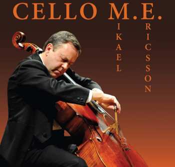CD Mikael Ericsson: Cello M.E.