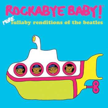 CD Mike Baiardi: Rockabye Baby! More Lullaby Renditions Of The Beatles