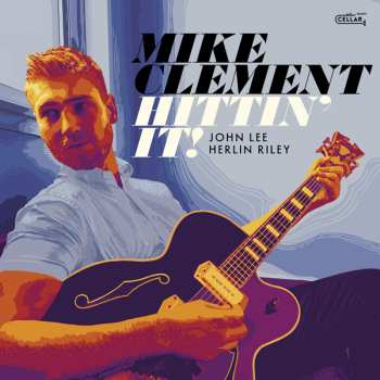 CD Mike Clement: Hittin' It
