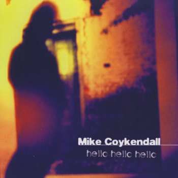 CD Mike Coykendall: Hello Hello Hello