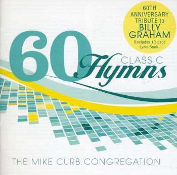 Album Mike Curb Congregation: 60 Classic Hymns: 60th Anniversary Tribute To Billy Graham