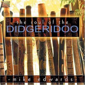Album Mike Edwards: The Soul Of The Didgeridoo