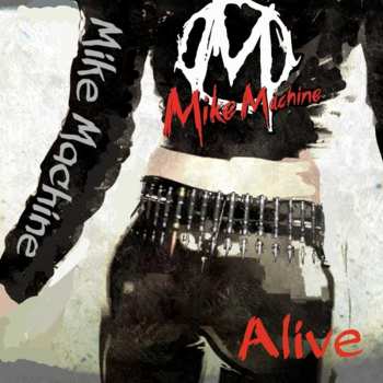 Album Mike Machine: Alive