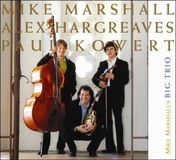 Album Mike Marshall's Big Trio: Mike Marshall's Big Trio