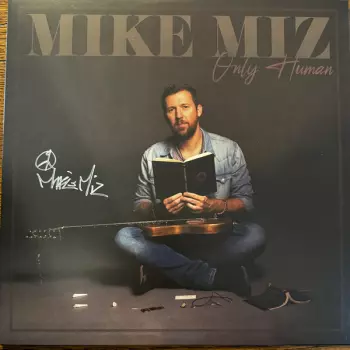 Mike Miz: Only Human