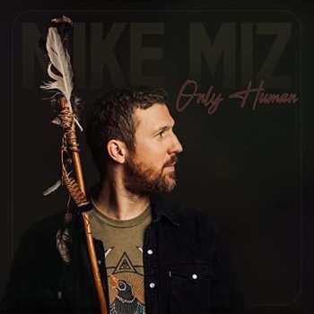 CD Mike Miz: Only Human
