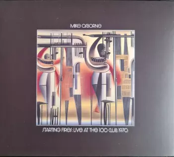 Starting Fires: Live At The 100 Club 1970
