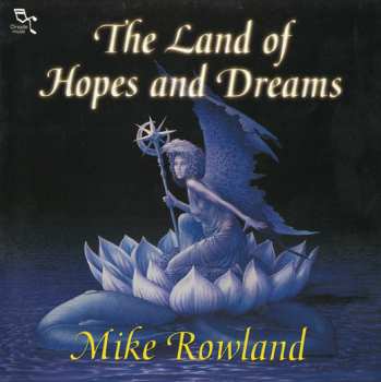 Album Mike Rowland: The Land Of Hopes And Dreams