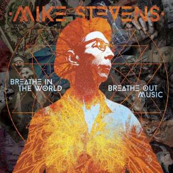 CD Mike Stevens: Breathe In The World Breathe Out Music