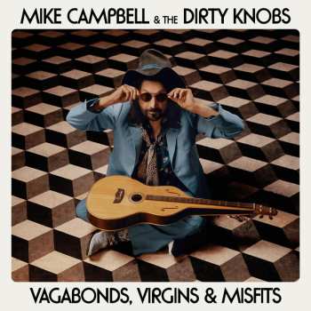 CD Mike  & The Dirty Knobs Campbell: Vagabonds, Virgins & Misfits