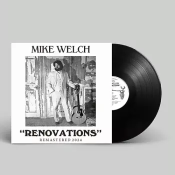 Mike Welch: Renovations