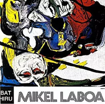 Mikel Laboa: Bat-Hiru