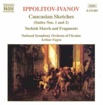 CD National Symphony Orchestra Of Ukraine: Caucasian Sketches (Suite Nos. 1 And 2) / Turkish March And Fragments