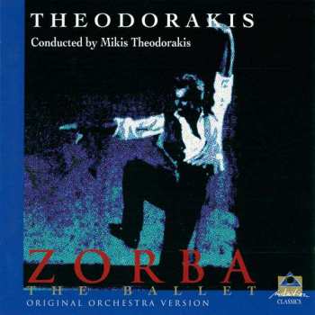 CD Mikis Theodorakis: Zorba: The Ballet (Original Orchestra Version)