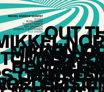 CD Mikkel Nordsø Quintet: Out There
