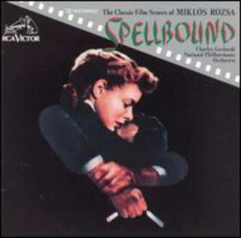 CD Miklós Rózsa: Spellbound -- The Classic Film Scores Of Miklós Rózsa