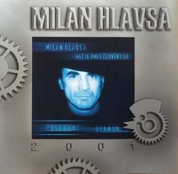 CD Milan Hlavsa: Než Je Dnes Člověku 50 - Poslední Dekáda