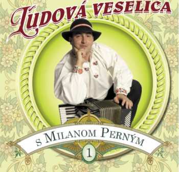 CD Milan Perny: Ľudová Veselica S Milanom Perným 1