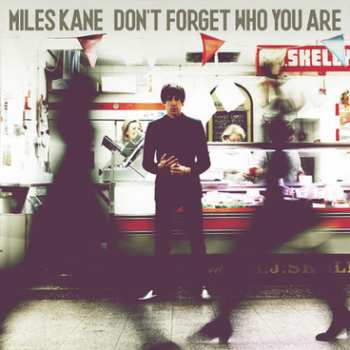 CD Miles Kane: Don't Forget Who You Are