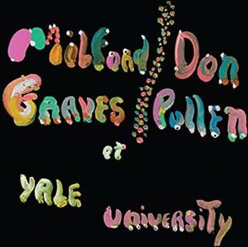 Album Milford Graves: The Complete Yale Concert, 1966