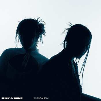 Album Milk & Bone: Chrysalism