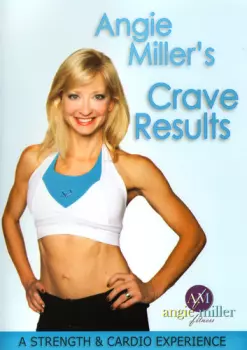 Miller,angie: Strength & Cardio Experience Crave Results