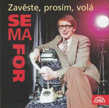 2CD Miloslav Šimek: Zavěste, Prosím, Volá Semafor