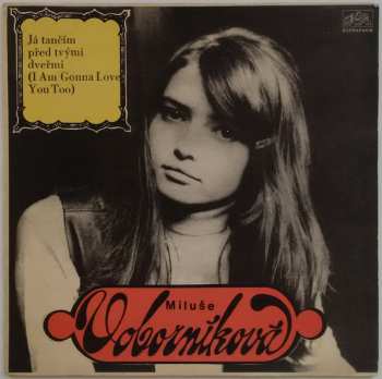 SP Miluše Voborníková: Já Tančím Před Tvými Dveřmi (I Am Gonna Love You Too) / Gimi Det Ding (Gimme Dat Ding)
